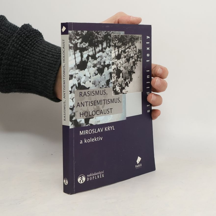 Miroslav Kryl Rasismus, antisemitismus, holocaust