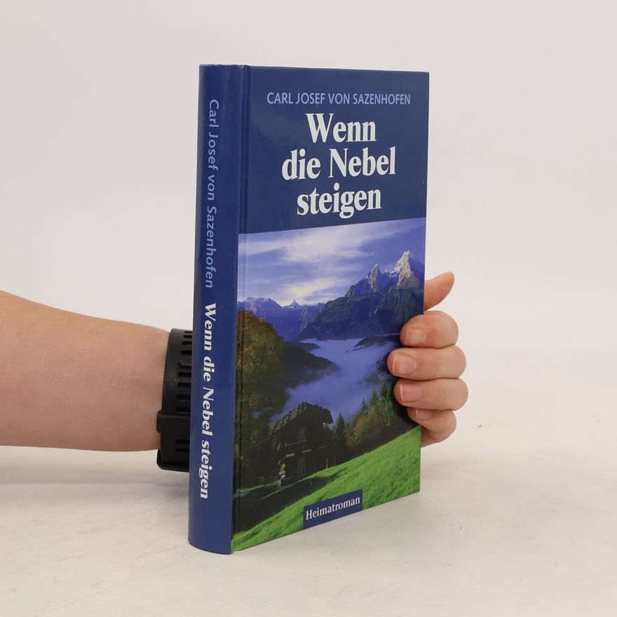 Carl Josef von Sazenhofen Wenn die Nebel steigen