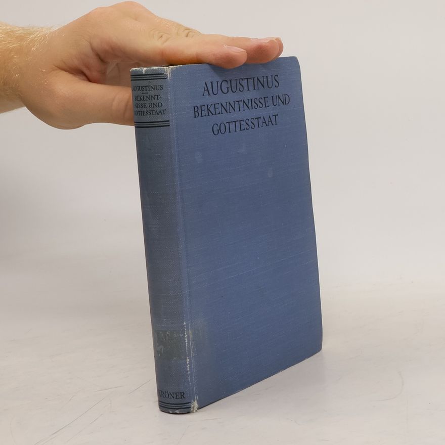 Augustin Bekenntnisse und Gottesstaat