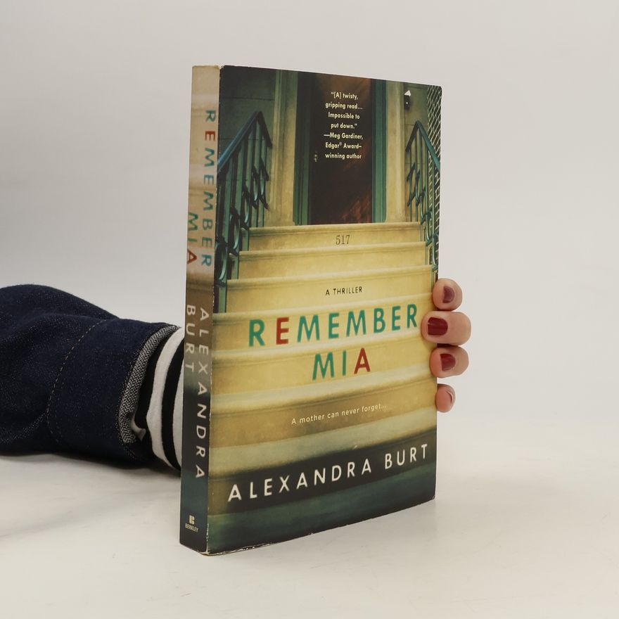 Alexandra Burt Remember Mia. Remember Mia Thriller, englische Ausgabe