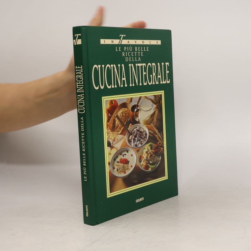 R. Kissel Le più belle ricette della cucina integrale