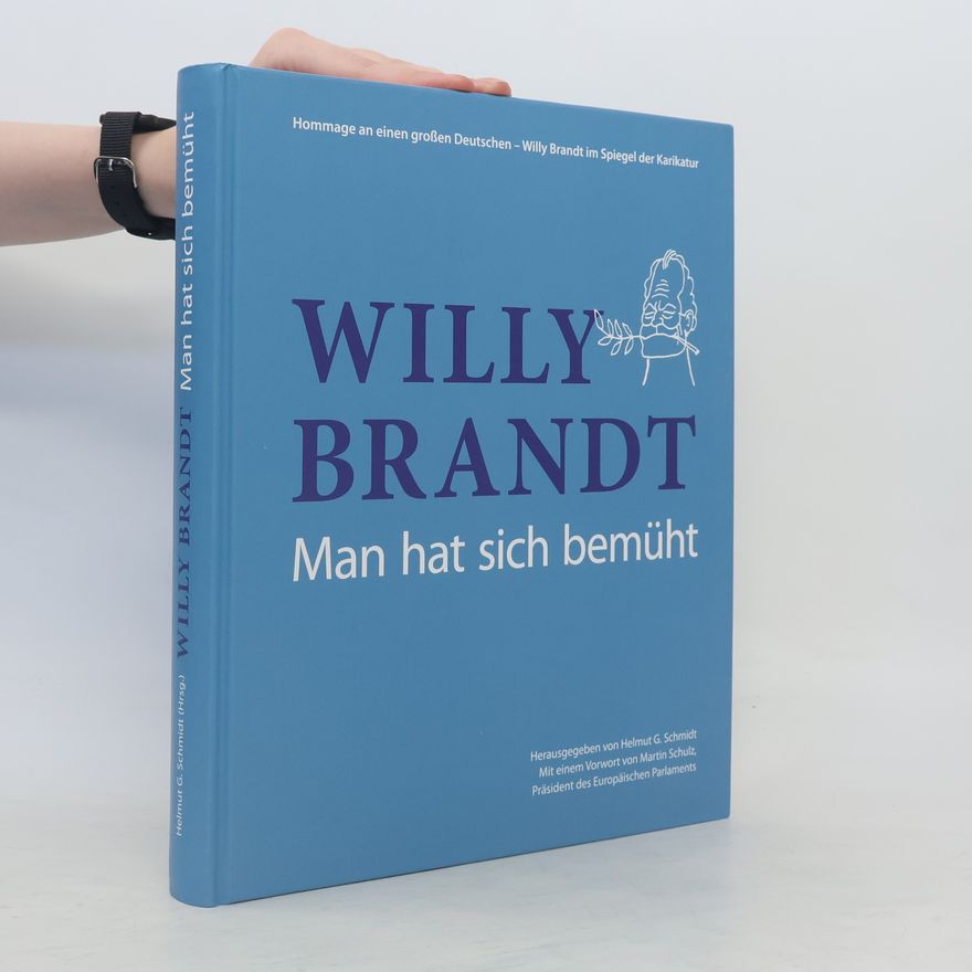Helmut G. Schmidt Willy Brandt - Man hat sich bemüht