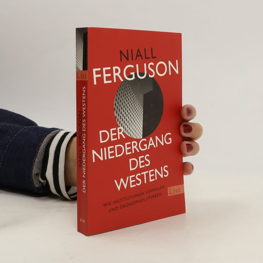 Niall Ferguson Der Niedergang des Westens