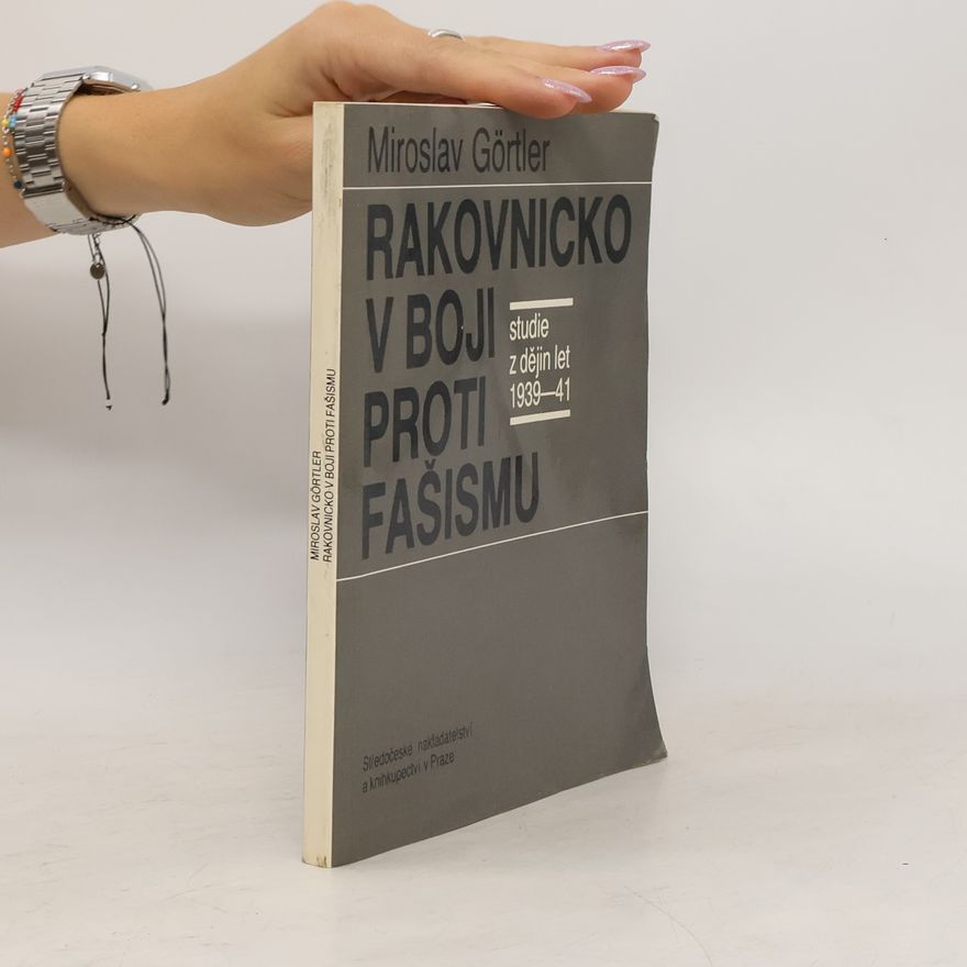 Miroslav Gortler Rakovnicko v boji proti fašismu