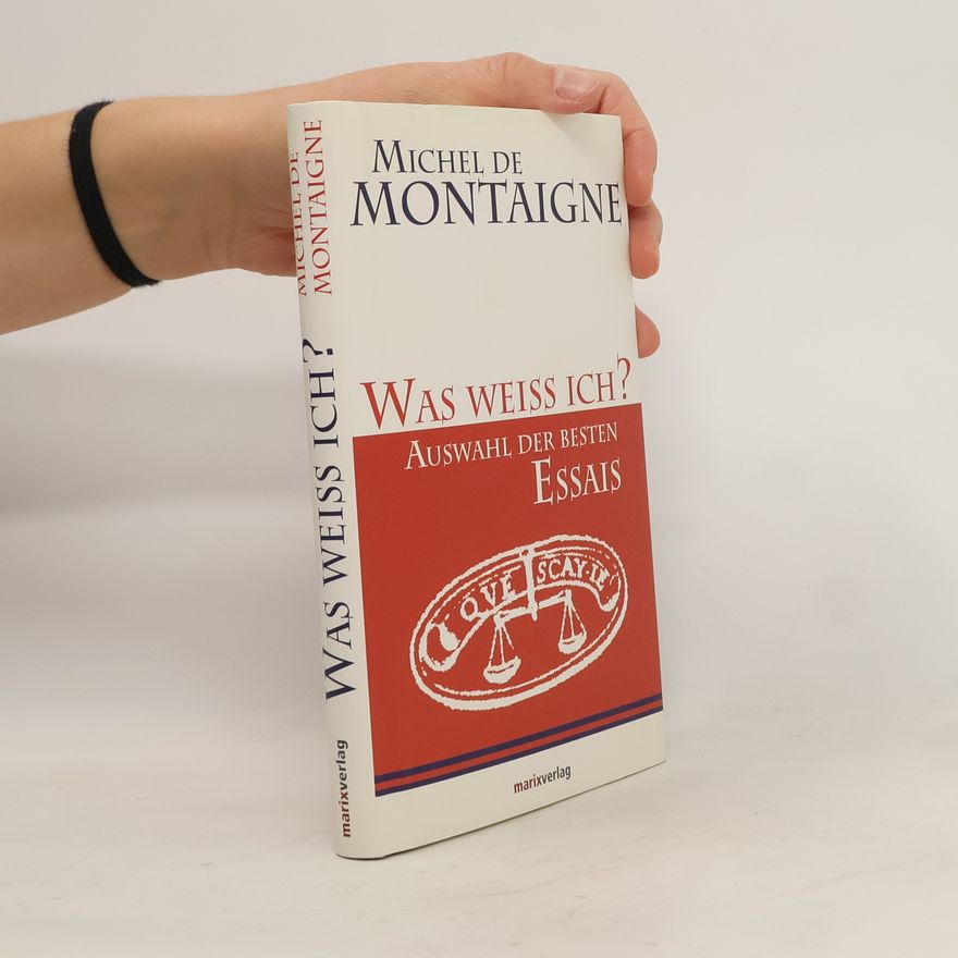 Michel de Montaigne Was weiss ich?