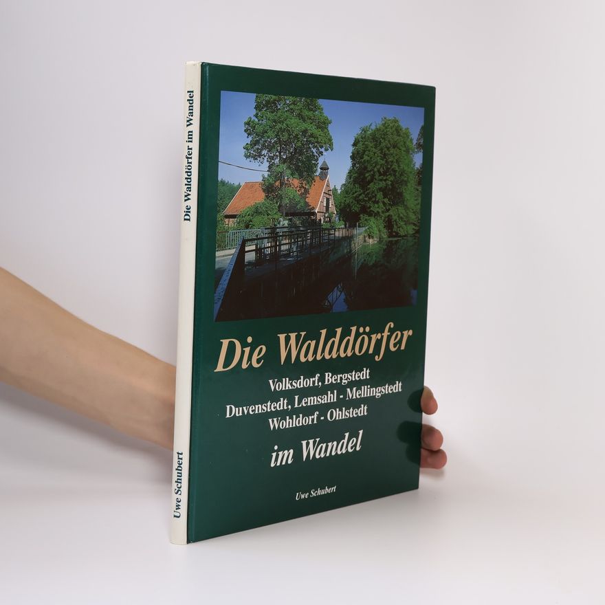 Uwe Schubert Die Walddörfer im Wandel in alten und neuen Bildern