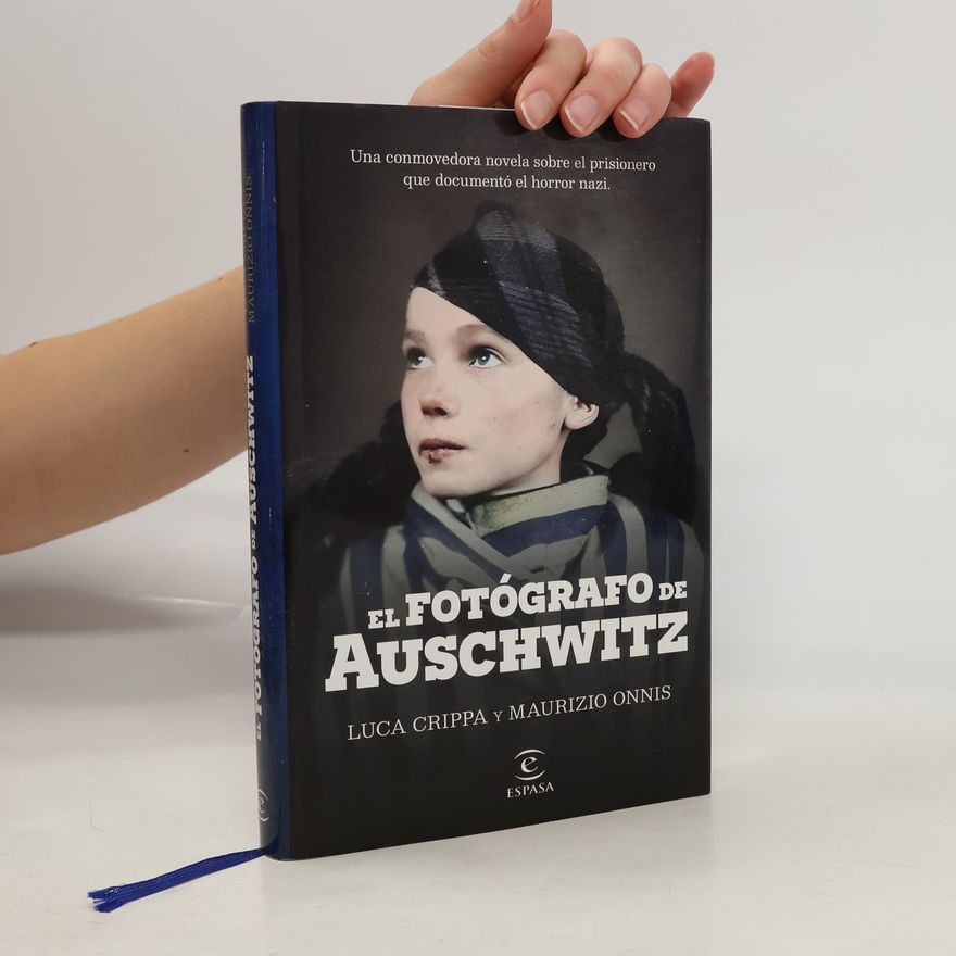 Luca Crippa El fotógrafo de Auschwitz