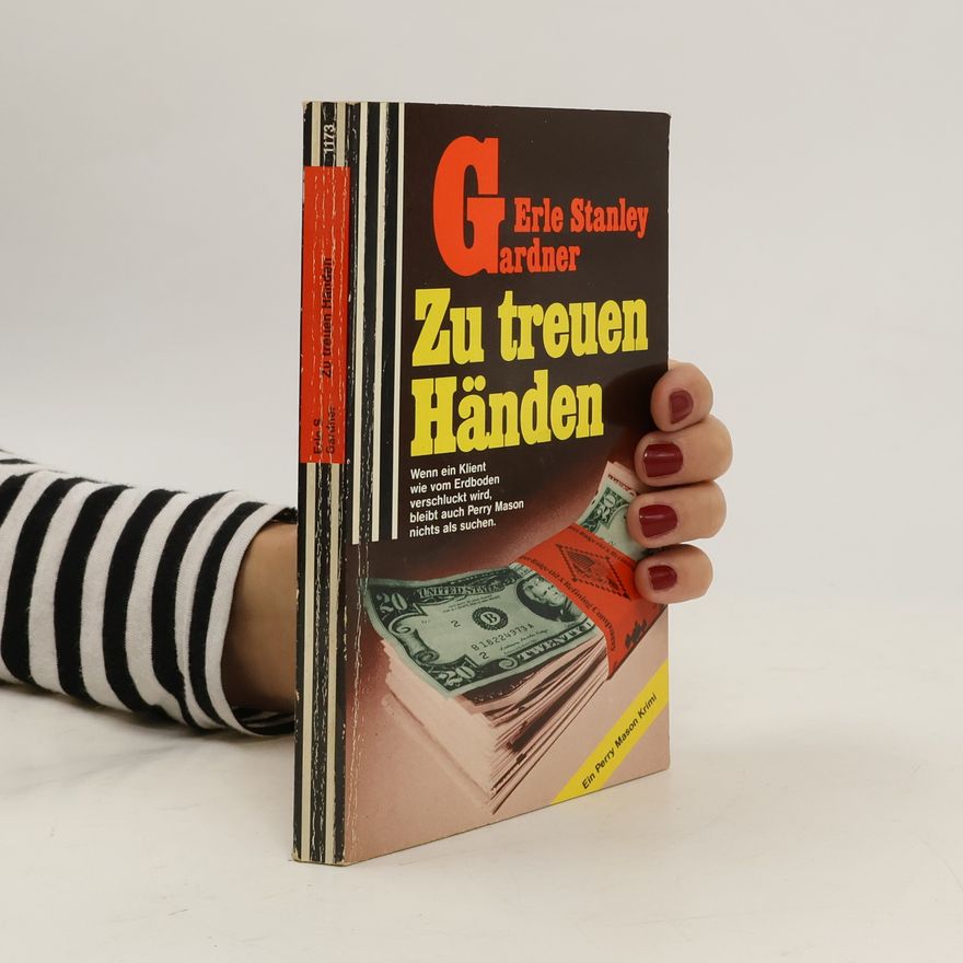 Erle Stanley Gardner Zu treuen Händen