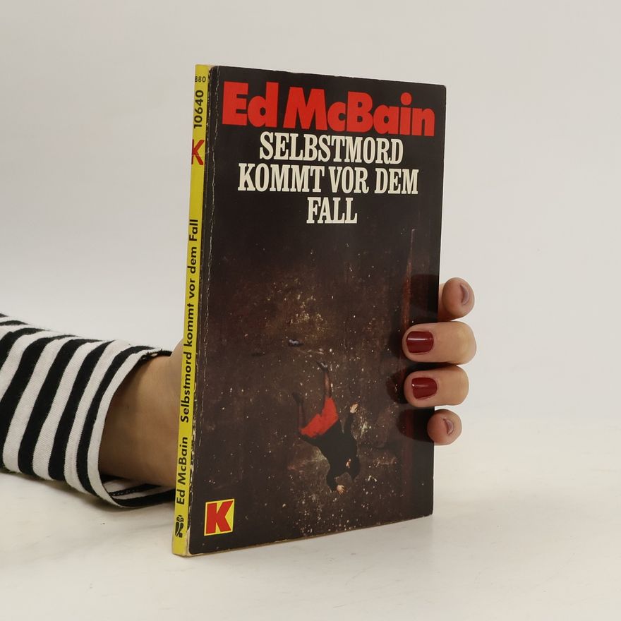 Ed McBain Selbstmord kommt vor dem Fall. Ein Roman aus dem 87. Polizeirevier.