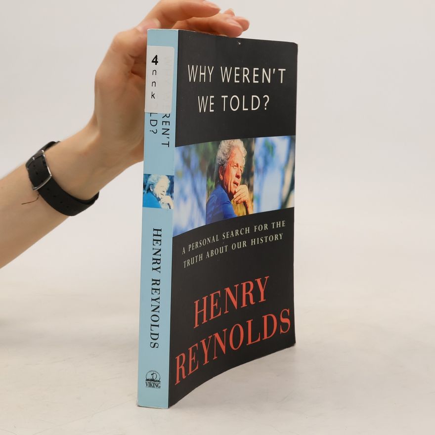 Henry Reynolds Why Weren't We Told?