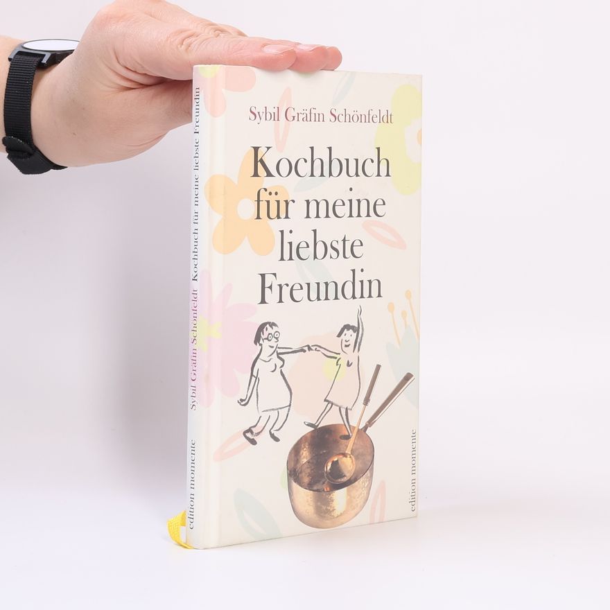 Sybil Schönfeldt Kochbuch für meine liebste Freundin