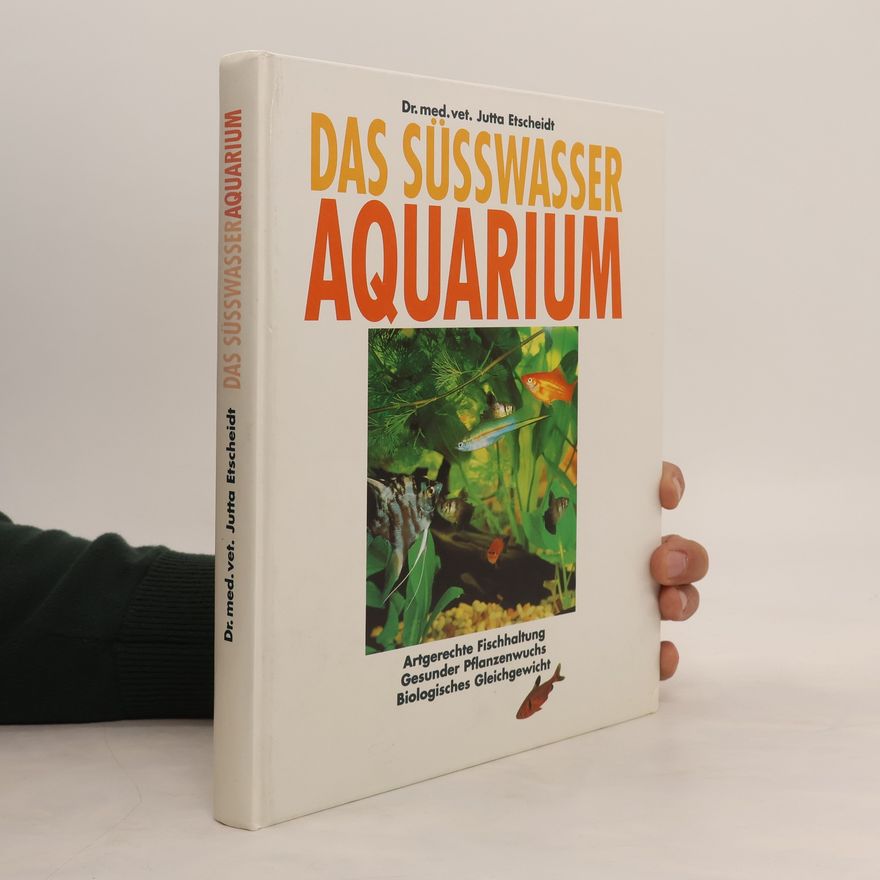 Jutta Etscheidt Das Süsswasser Aquarium