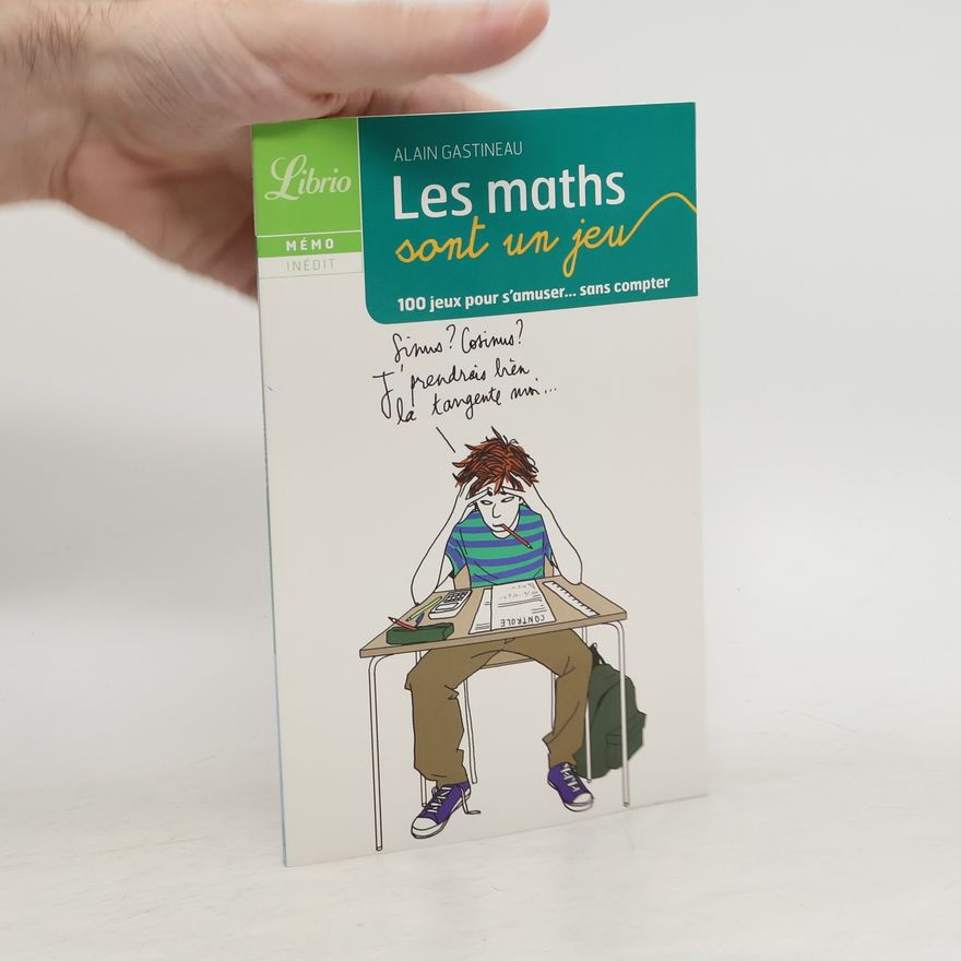 Alain Gastineau Les maths sont un jeu
