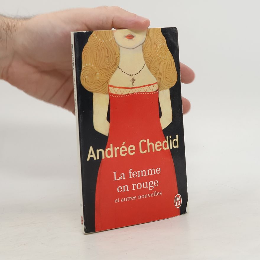 Andrée Chedid La femme en rouge et autres nouvelles
