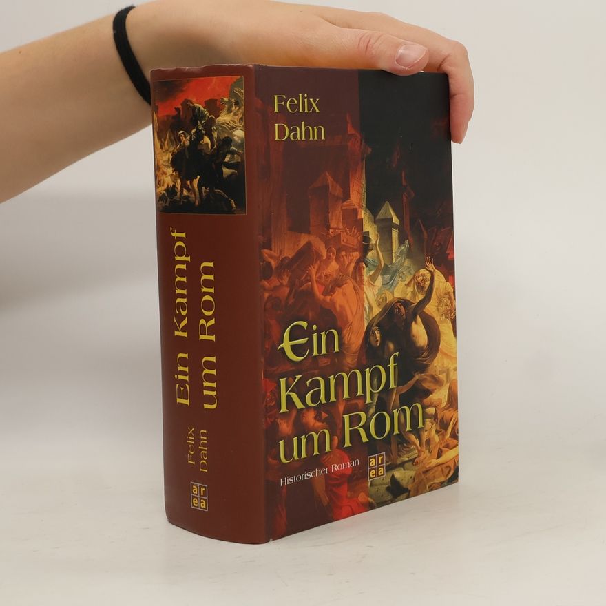 Felix Dahn Ein Kampf um Rom