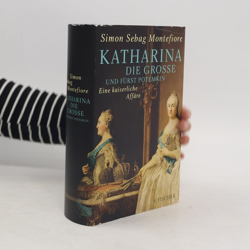 Simon Sebag Montefiore Katharina die Große und Fürst Potemkin