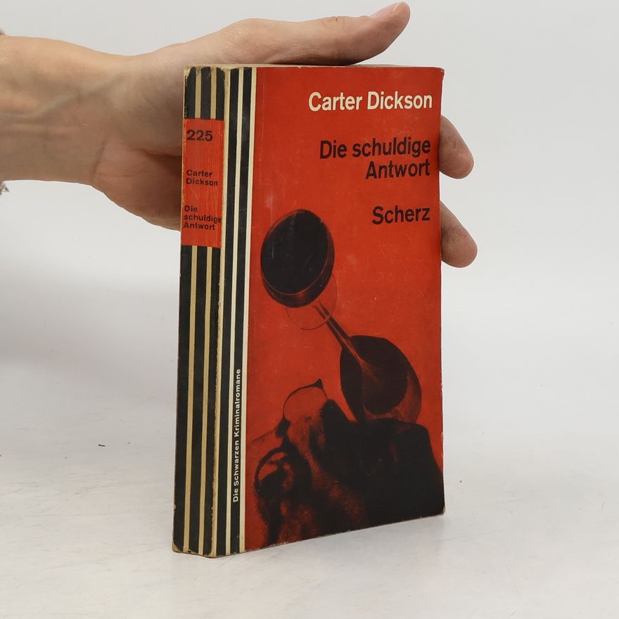 Carter Dickson Die schuldige Antwort
