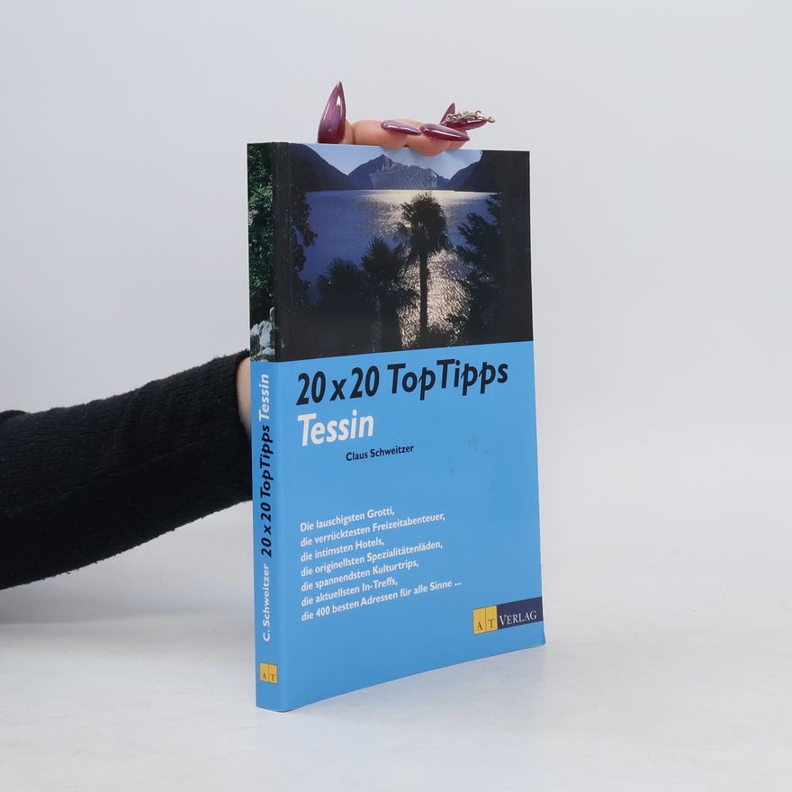 Claus Schweitzer 20 x 20 Top-Tipps Tessin