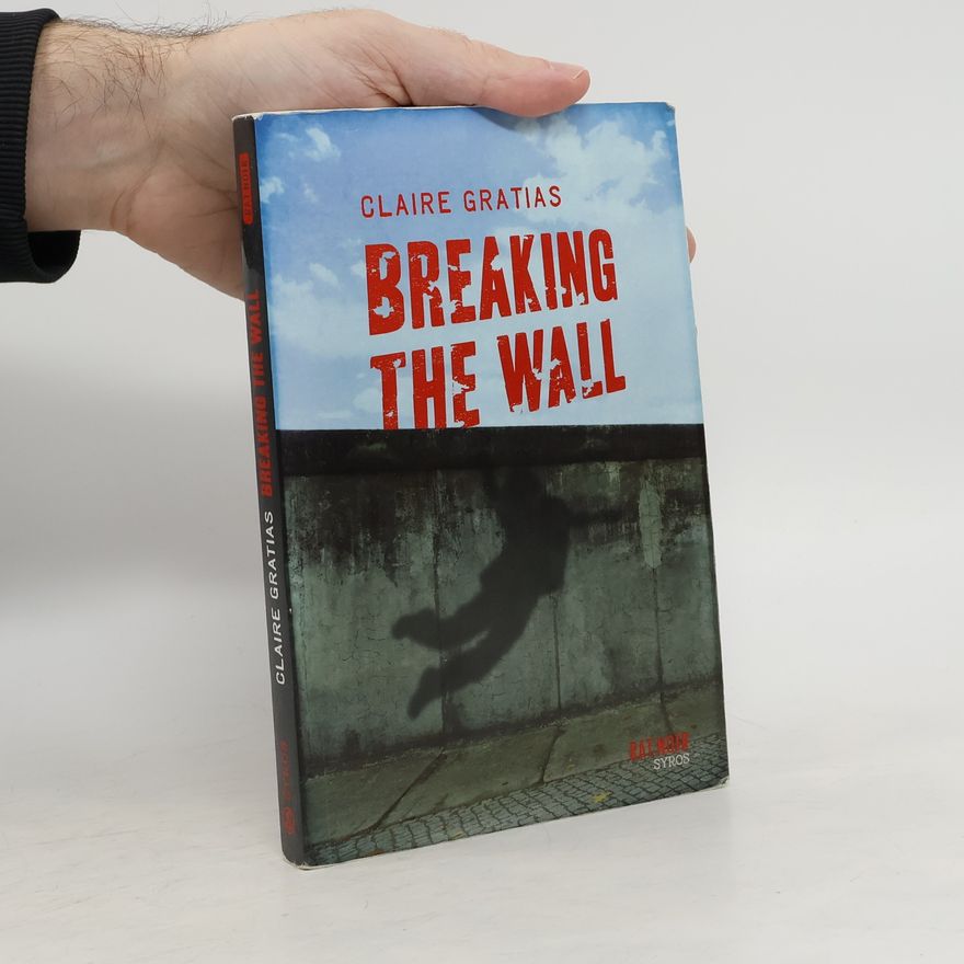 Claire Gratias Breaking the Wall