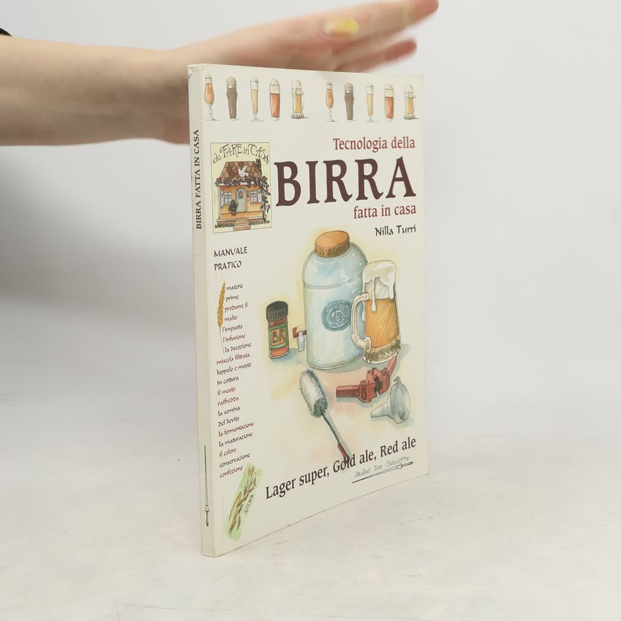 Nilla Turri Tecnologia della birra fatta in casa. Lager super, gold ale, red ale