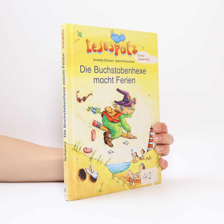 Annelies Schwarz Die Buchstabenhexe macht Ferien