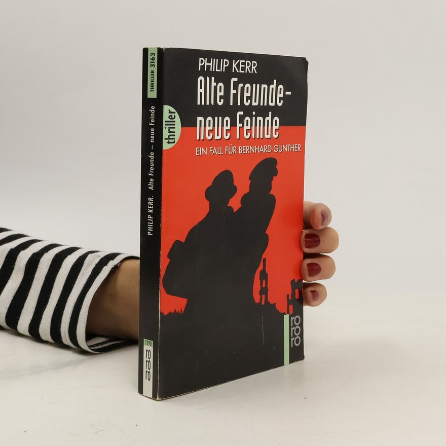 Philip Kerr Alte Freunde - neue Feinde