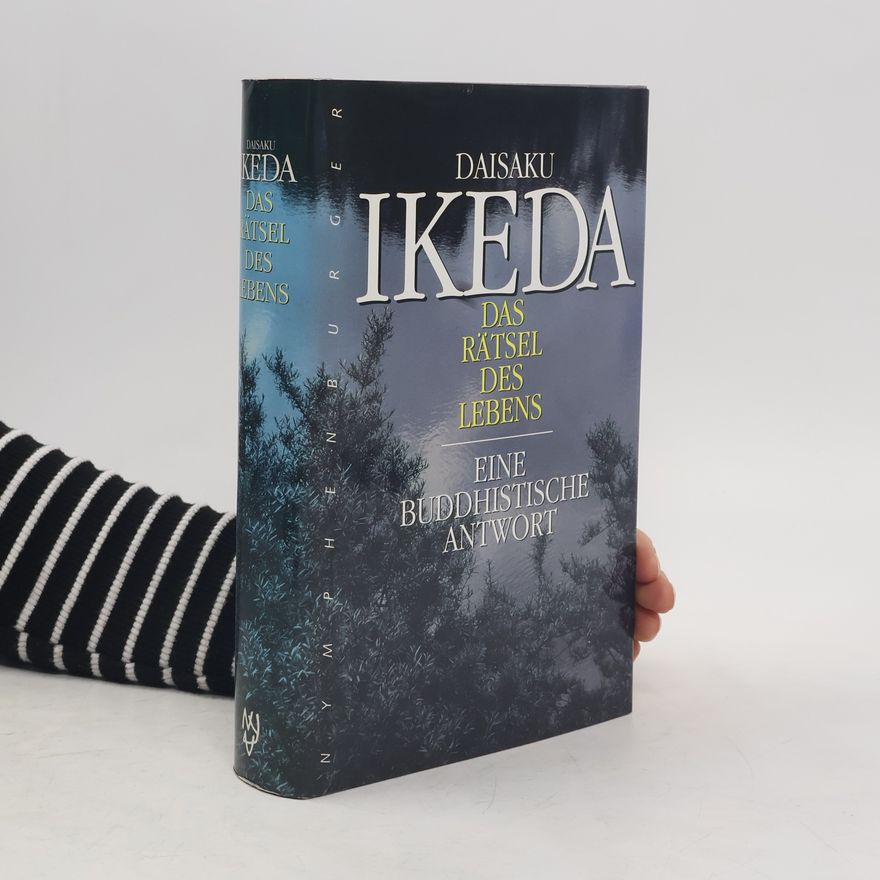 Daisaku Ikeda Das Rätsel des Lebens