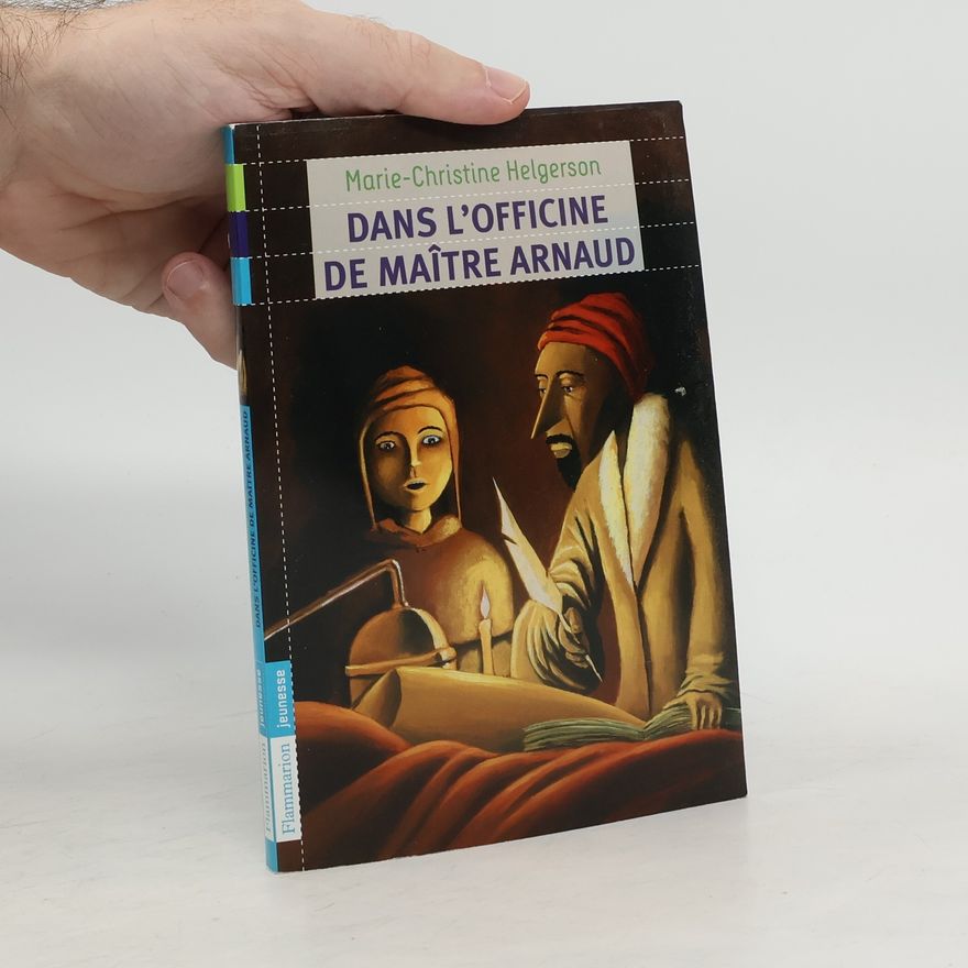 Marie-Christine Helgerson Dans l'officine de maître Arnaud