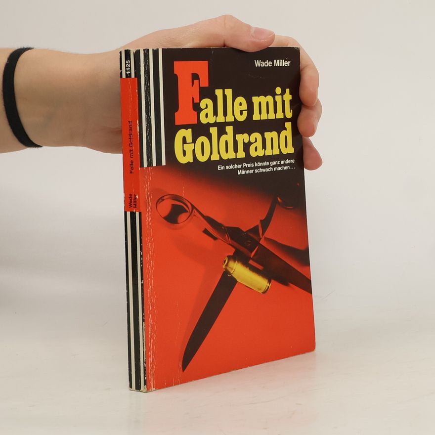 Wade Miller Falle mit Goldrand. Action Krimi