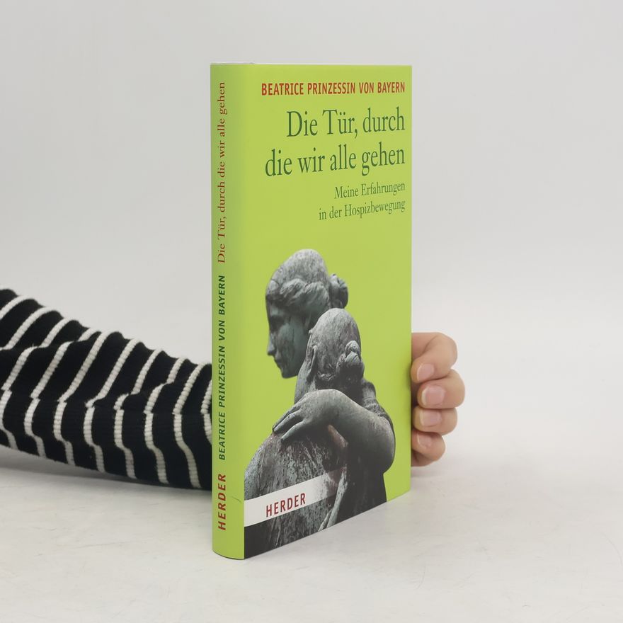 Beatrix von Bayern Die Tür, durch die wir alle gehen