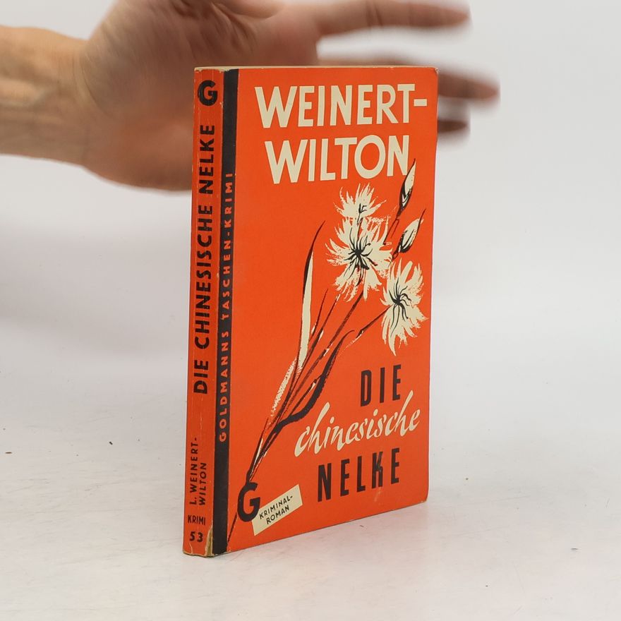 L. Weinert - Wilton Die chinesische Nelke