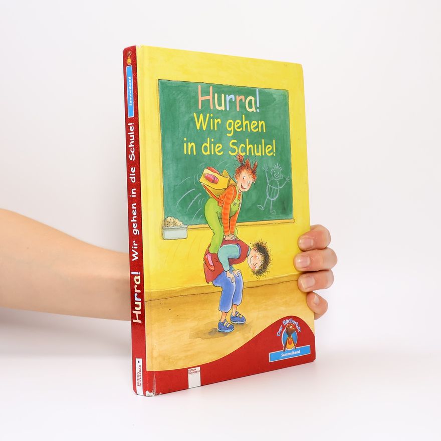 Kolektiv autorů Hurra, wir gehen in die Schule!