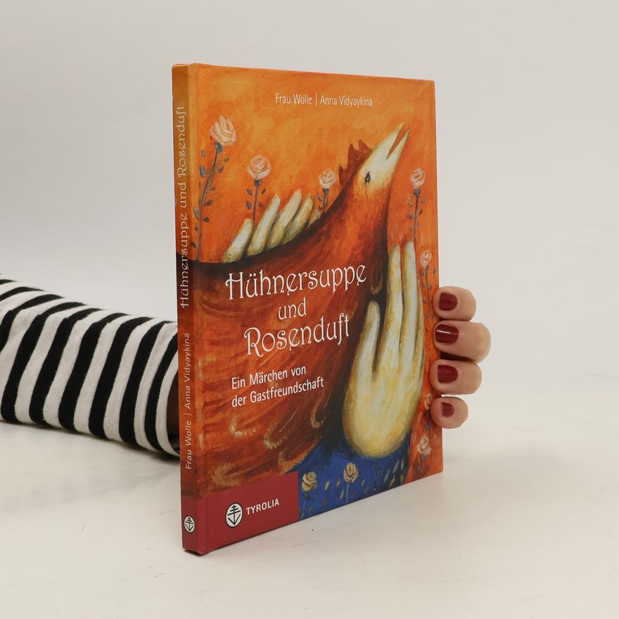 Anna Vidyaykina Hühnersuppe und Rosenduft