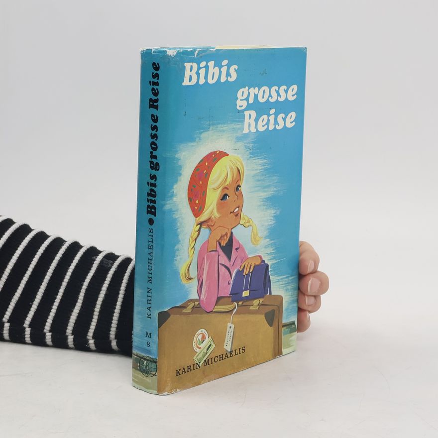 Karin Michaëlis Bibis grosse Reise