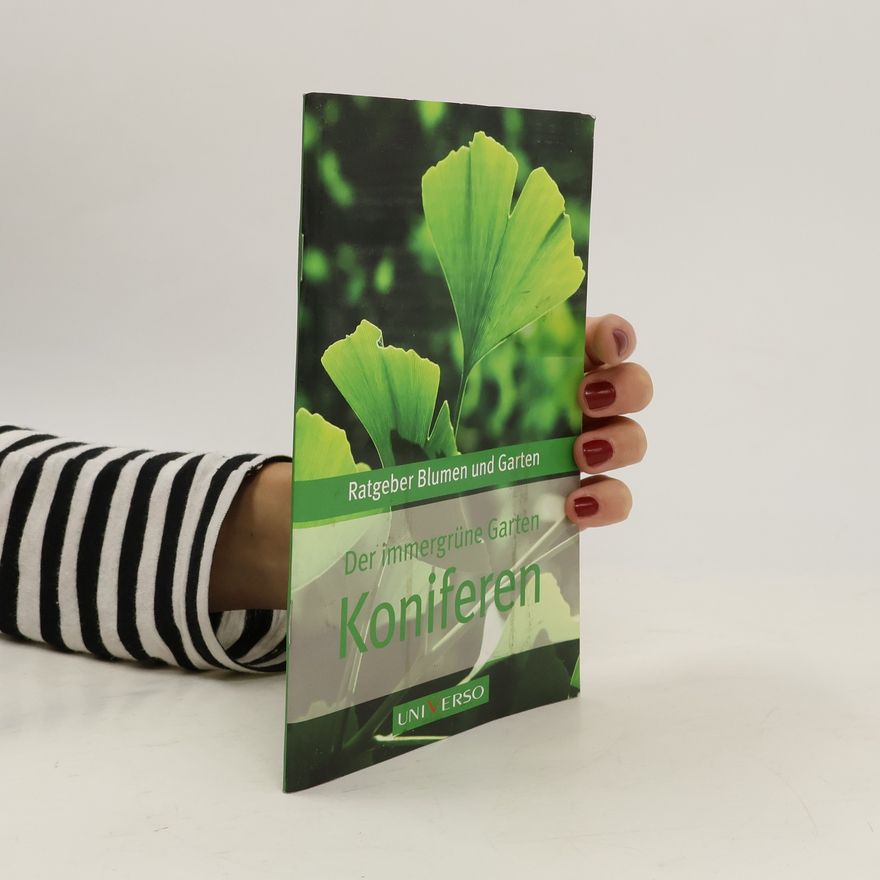 Various authors Der immergrüne Garten. Koniferen