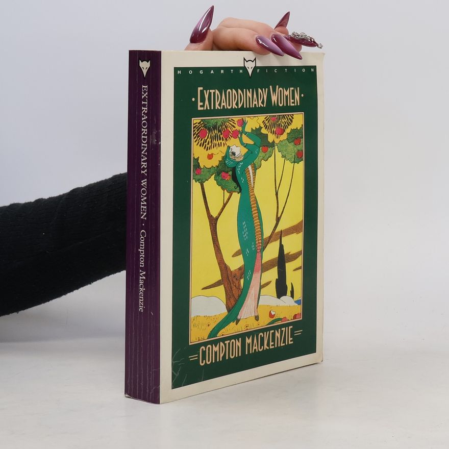 Compton Mackenzie Extraordinary Women