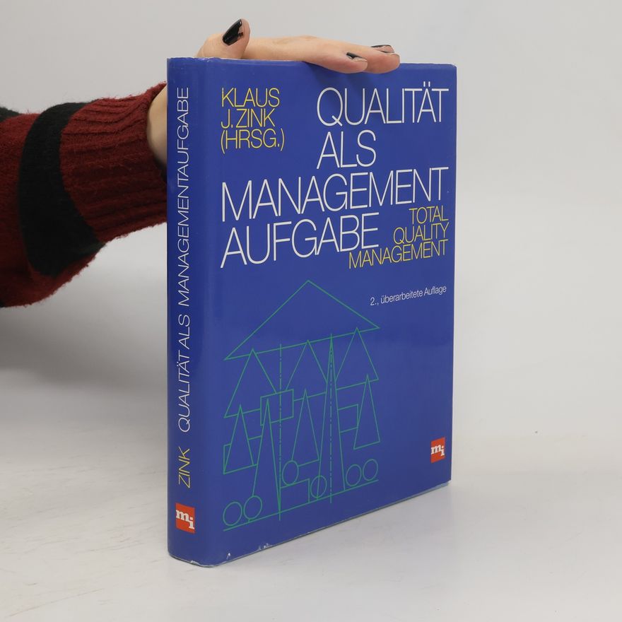 Klaus J. Zink Qualität als Managementaufgabe