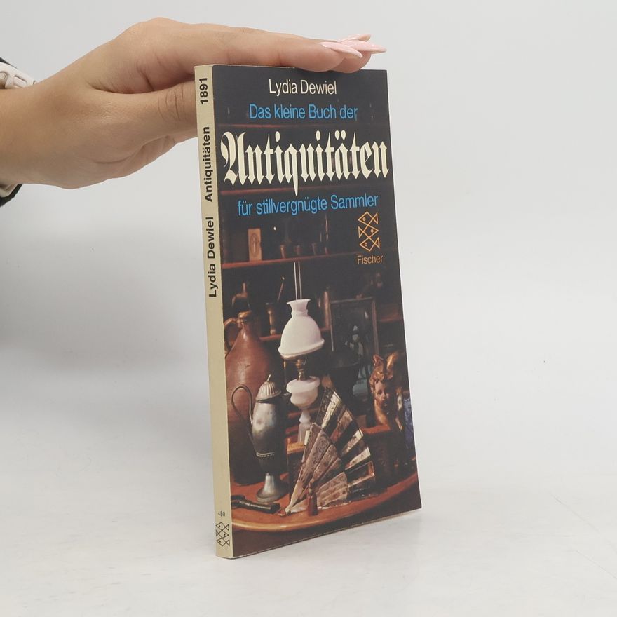 Lydia Dewiel Das kleine Buch der Antiquitäten für stillvergnügte Sammler