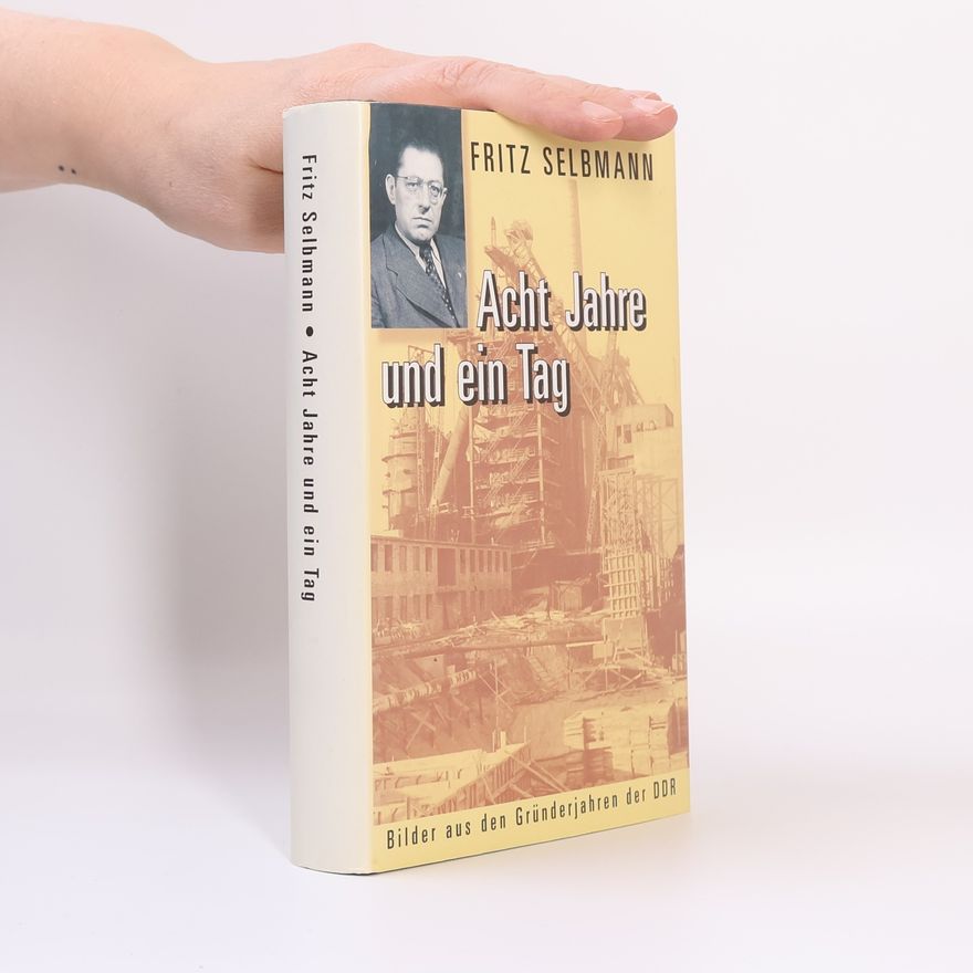 Fritz Selbmann Acht Jahre und ein Tag