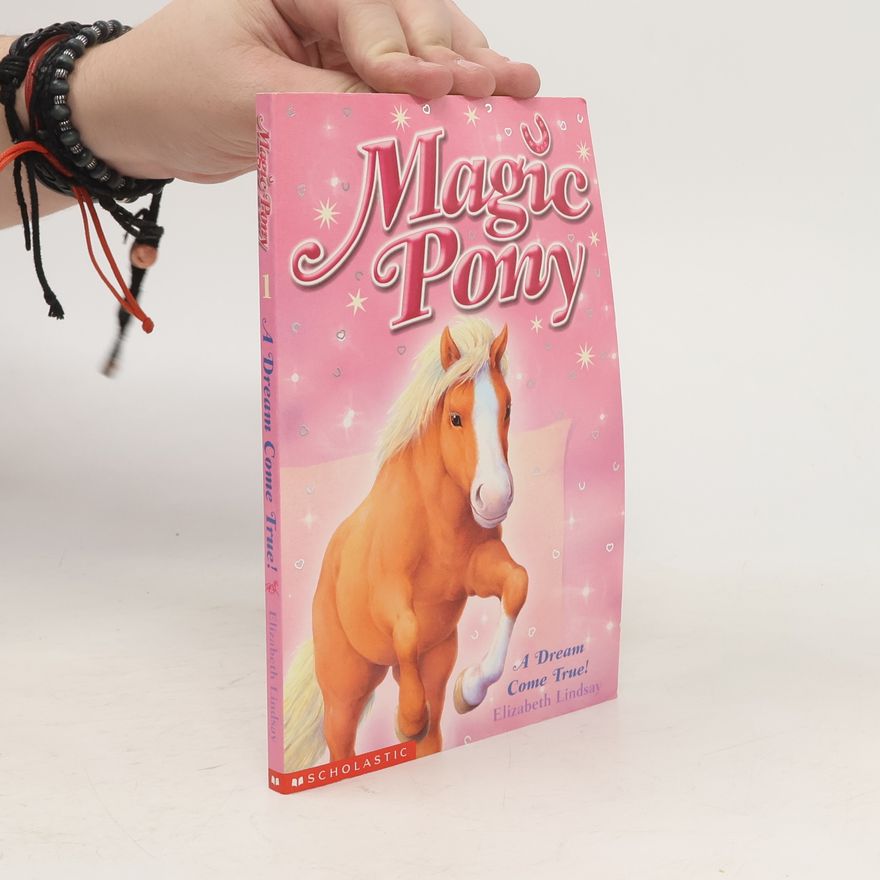 Elizabeth Lindsay Magic Pony 1. Dream Come True