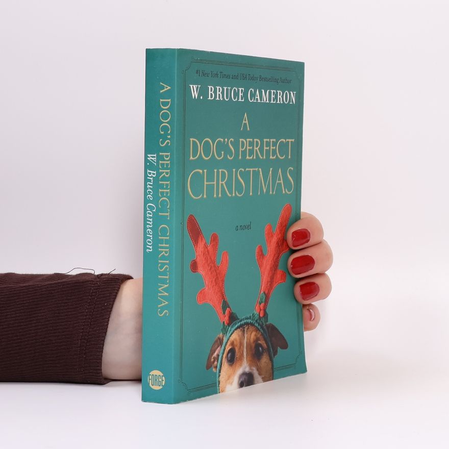 W. Bruce Cameron A Dog's Perfect Christmas