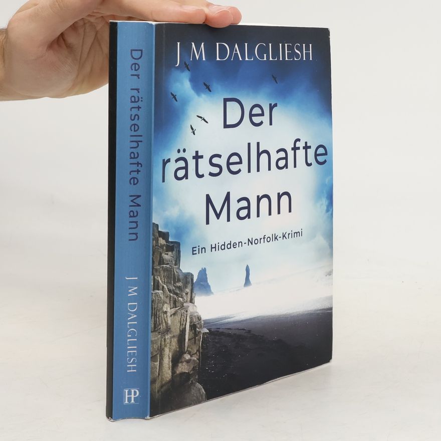 J. M. Dalgliesh Hidden-Norfolk: Der rätselhafte Mann