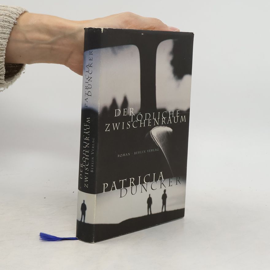 Patricia Duncker Der tödliche Zwischenraum