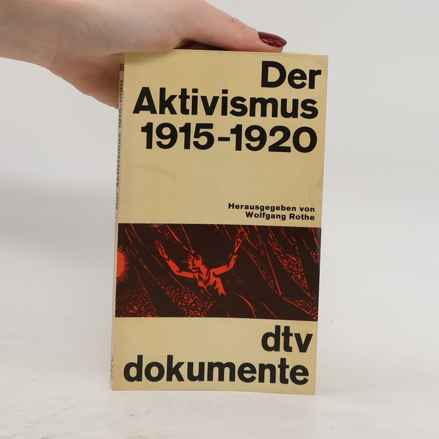 Wolfgang Rothe Der Aktivismus 1915-1920