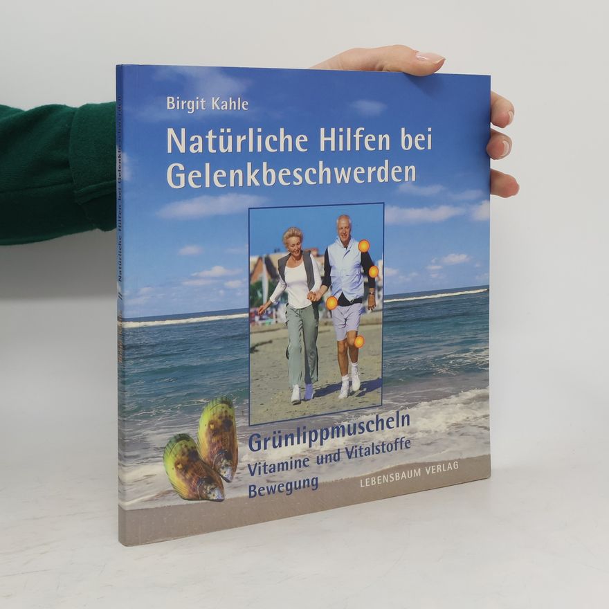 Birgit Kahle Natürliche Hilfen bei Gelenkbeschwerden