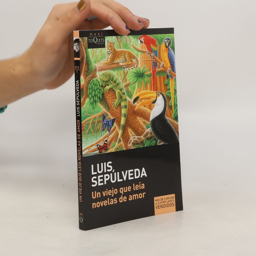 Luis Sepúlveda Un viejo que leia novelas de amor. Der Alte, der Liebesromane las, spanische Ausgabe