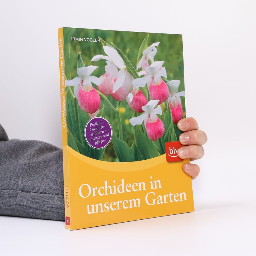 Irmin Vogler Orchideen in unserem Garten