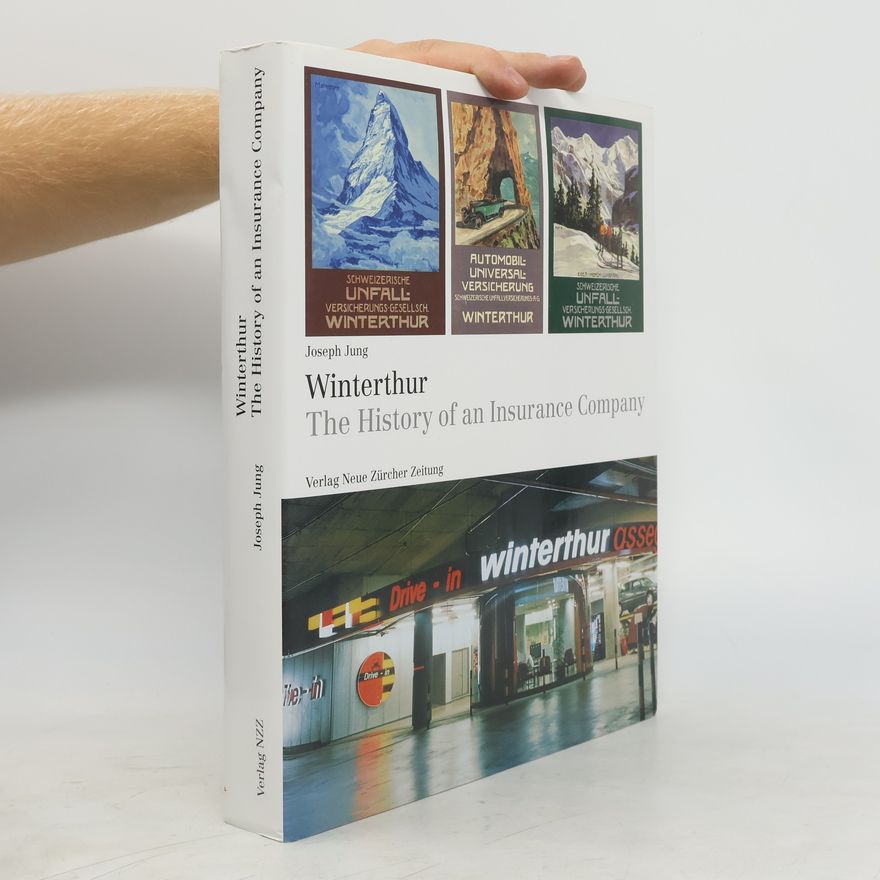 Joseph Jung Winterthur, The History of an Insurance Company