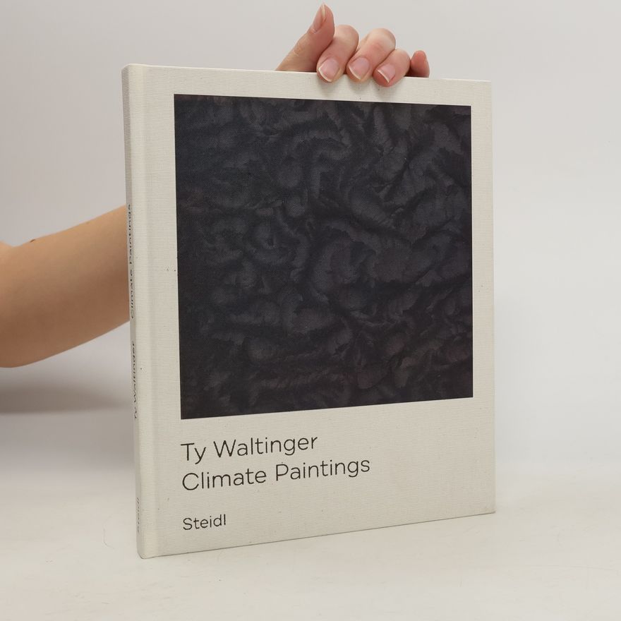 Ty Waltinger Ty Waltinger - Climate Paintings