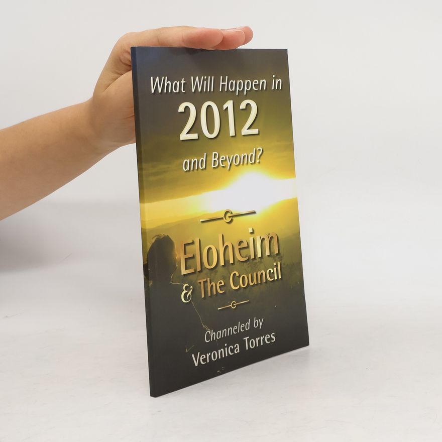 Eloheim and The Council What Will Happen in 2012 and Beyond?
